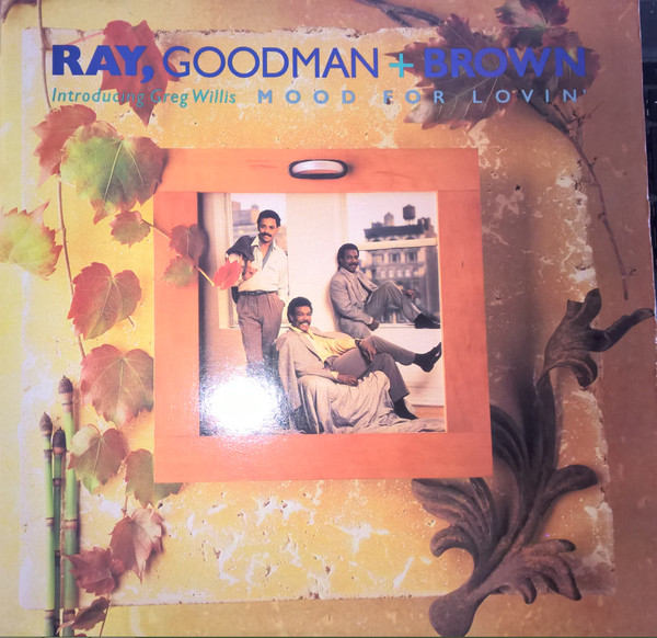 Ray, Goodman & Brown Introducing Greg Willis - Mood For Lovin' | EMI-Manhattan Records (E1 90037)