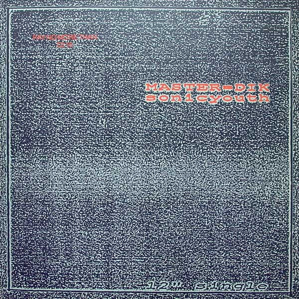 Sonic Youth - Master=Dik / Beat On The Brat | Blast First (BFFP 26T) - main Sonic Youth - Master=Dik / Beat On The Brat | Blast First (BFFP 26T) - main