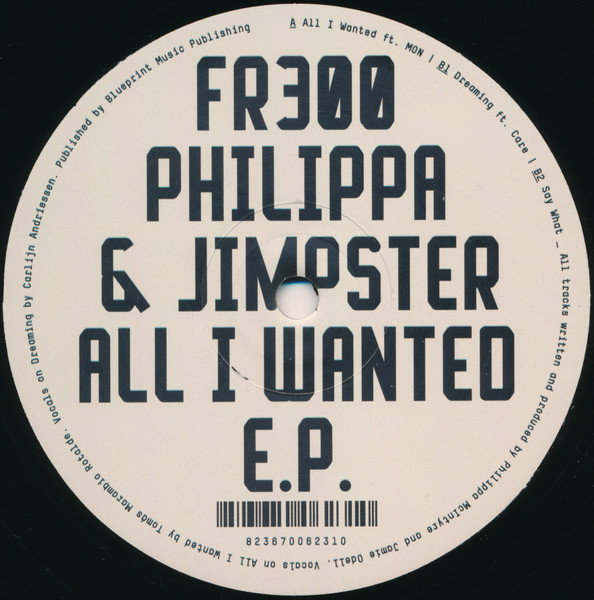 Philippa & Jimpster - All I Wanted E.P. | Freerange Records (FR300) Philippa & Jimpster - All I Wanted E.P. | Freerange Records (FR300)