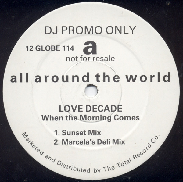 Love Decade - When The Morning Comes | All Around The World (12 GLOBE 114) - main