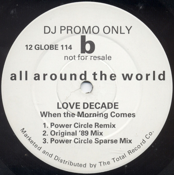 Love Decade - When The Morning Comes | All Around The World (12 GLOBE 114) - 2