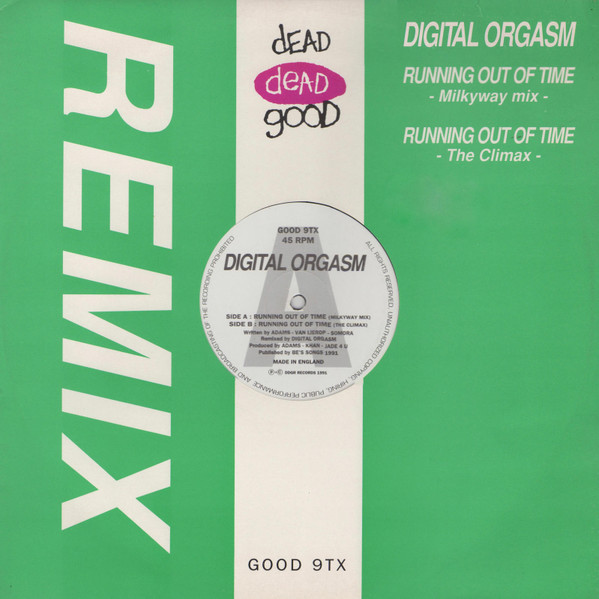 Digital Orgasm - Running Out Of Time (Remix) | Dead Dead Good (GOOD 9TX) Digital Orgasm - Running Out Of Time (Remix) | Dead Dead Good (GOOD 9TX)