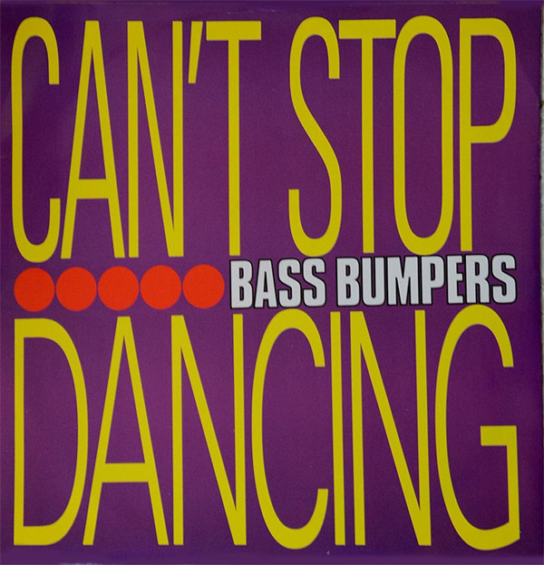 Bass Bumpers - Can't Stop Dancing | Creation Records (CRE 106T) Bass Bumpers - Can't Stop Dancing | Creation Records (CRE 106T)