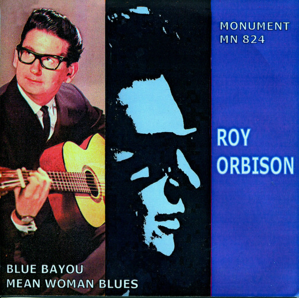 Roy Orbison - Mean Woman Blues / Blue Bayou | Monument (MN. 824)