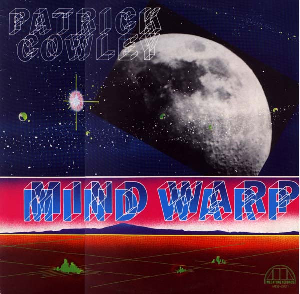 Patrick Cowley - Mind Warp | Megatone Records (MEG-2001) Patrick Cowley - Mind Warp | Megatone Records (MEG-2001)