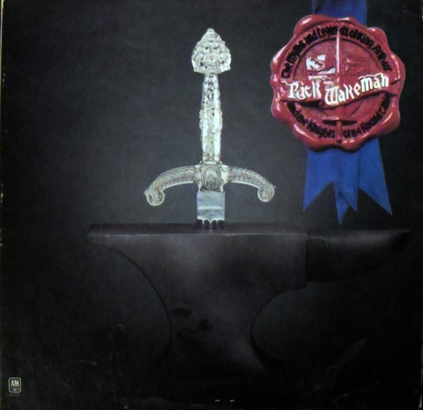 Rick Wakeman - The Myths And Legends Of King Arthur And The Knights Of The Round Table | A&M Records (SP-4515) - main