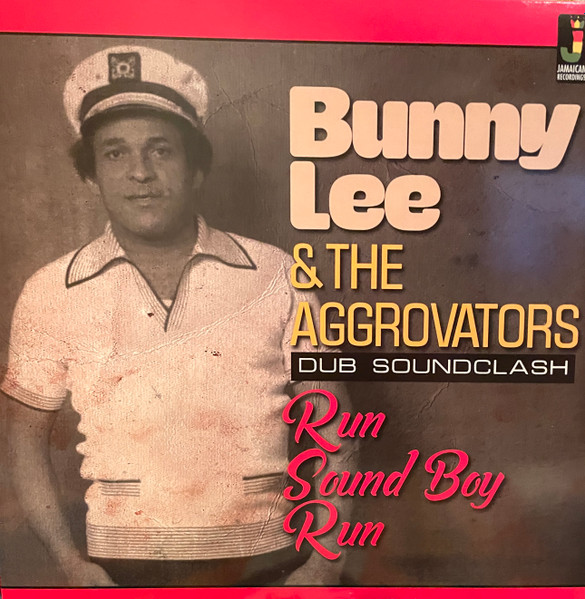 Bunny Lee & The Aggrovators - Run Sound Boy Run (Dub Soundclash) | Jamaican Recordings (JRLP072) Bunny Lee & The Aggrovators - Run Sound Boy Run (Dub Soundclash) | Jamaican Recordings (JRLP072)