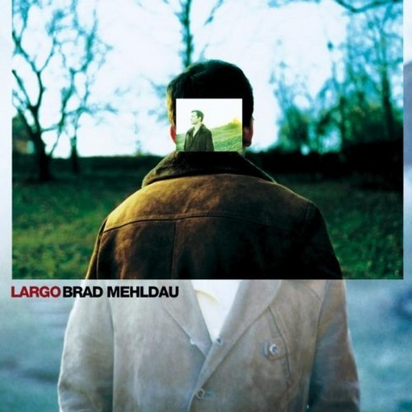 Brad Mehldau - Largo | Warner Bros. Records (CDW 48114)