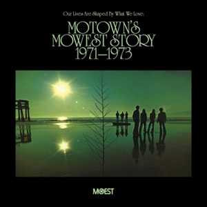 Various - Our Lives Are Shaped By What We Love (Motown's Mowest Story 1971-1973) | Light In The Attic (LITA 064) Various - Our Lives Are Shaped By What We Love (Motown's Mowest Story 1971-1973) | Light In The Attic (LITA 064)