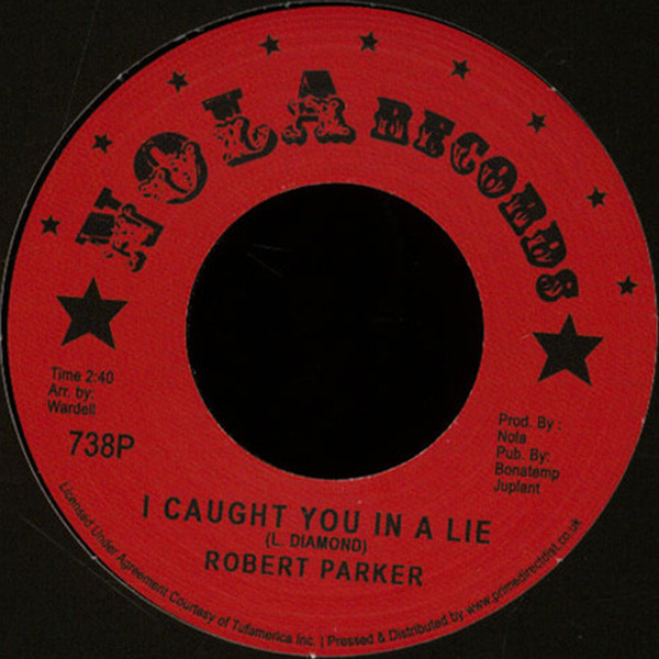 Robert Parker - I Caught You In A Lie / Holdin' Out | Nola Records (738P)