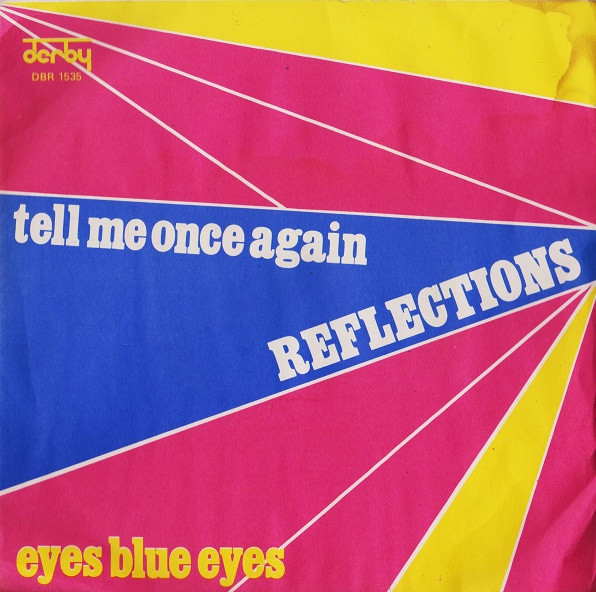 The Light Reflections - Tell Me Once Again / Eyes Blue Eyes | Derby (DBR 1535)