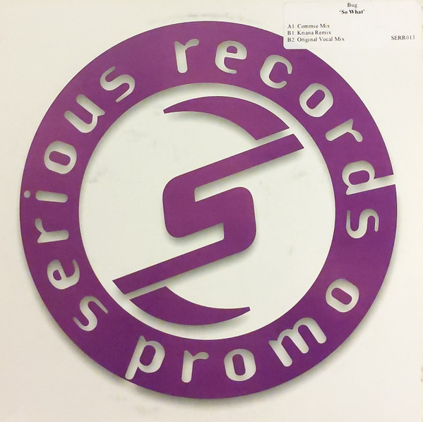 Bug - So What | Serious Records (SERR013) - main
