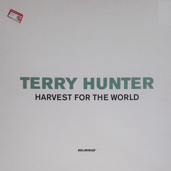 Terry Hunter - Harvest For The World | Delirious (DELIX 4)