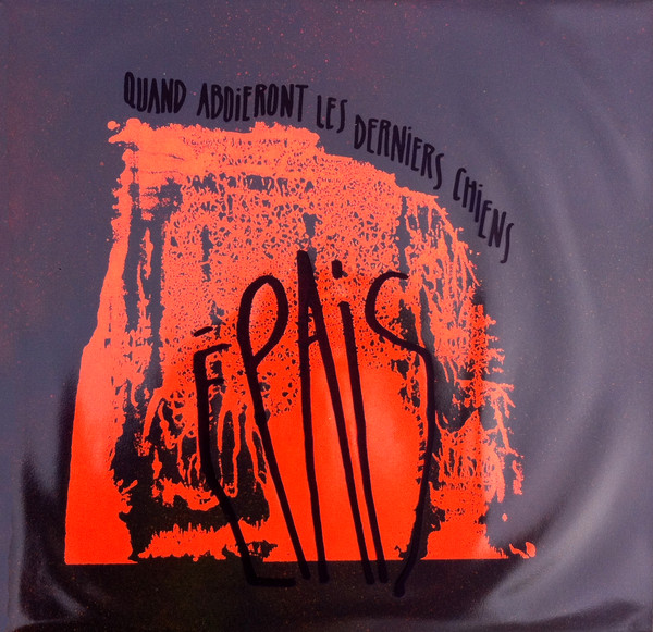 Pochette de Épais — Quand Aboieront Les Derniers Chiens