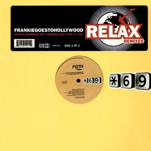 Frankie Goes To Hollywood - Relax (Remixes) - (Disc 1 of 2) | Star 69 Records (STAR 1221) Frankie Goes To Hollywood - Relax (Remixes) - (Disc 1 of 2) | Star 69 Records (STAR 1221)
