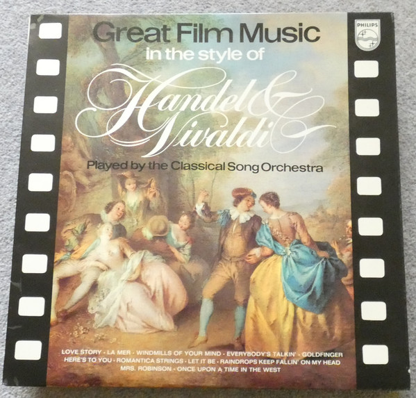 Classical Song Orchestra - Great Film Music In The Style Of Handel & Vivaldi | Philips (6308 202)