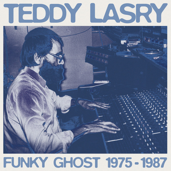 Teddy Lasry - Funky Ghost 1975-1987 | Hot Mule (HTML008) Teddy Lasry - Funky Ghost 1975-1987 | Hot Mule (HTML008)