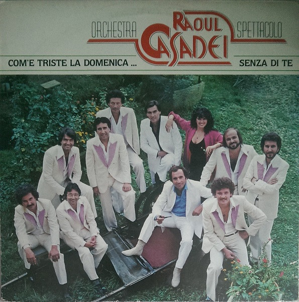 Orchestra Spettacolo Raoul Casadei - Com'E' Triste La Domenica... Senza Di Te | Warner Bros. Records (T 56851)