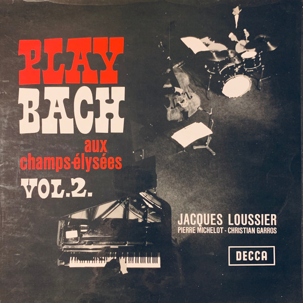 Jacques Loussier , Pierre Michelot , Christian Garros - Play Bach Aux Champs-Elysees Vol 2 | Decca (SKL 5040)