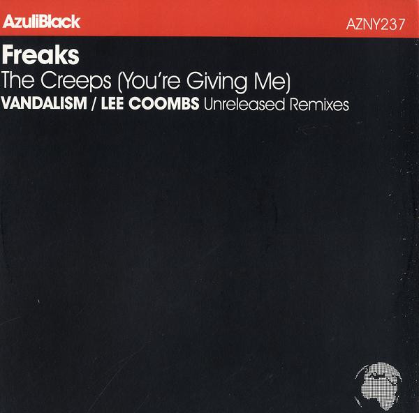 Freaks - The Creeps (You're Giving Me) (Unreleased Remixes) | Azuli Records (AZNY237)
