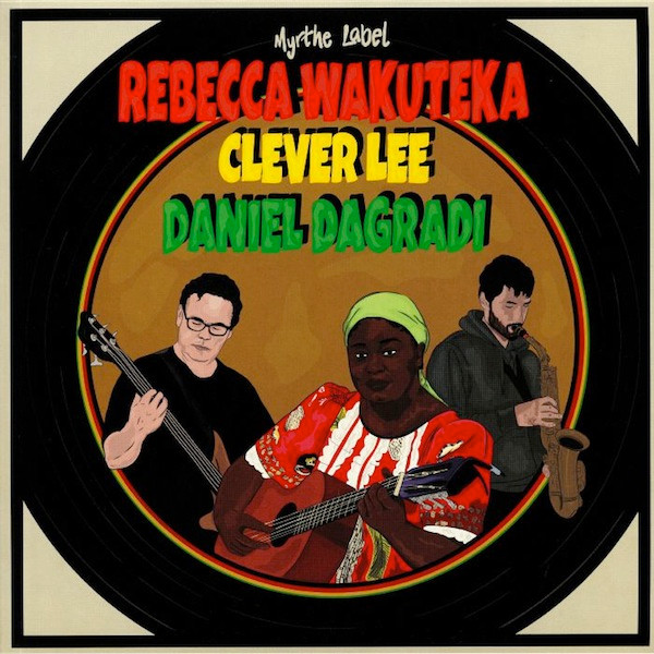 Rebecca Wakuteka , Clever Lee , Daniel Dagradi - Free / 5th Dan | Myrthe Label (MYRT 02)