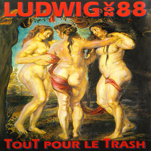 Ludwig Von 88 - Tout Pour Le Trash | Bondage Productions (HD CD 9249) Ludwig Von 88 - Tout Pour Le Trash | Bondage Productions (HD CD 9249)