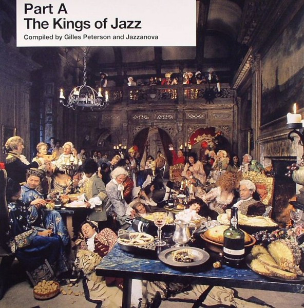Gilles Peterson & Jazzanova - The Kings Of Jazz (Part A) | Rapster Records (RR0058LP) Gilles Peterson & Jazzanova - The Kings Of Jazz (Part A) | Rapster Records (RR0058LP)