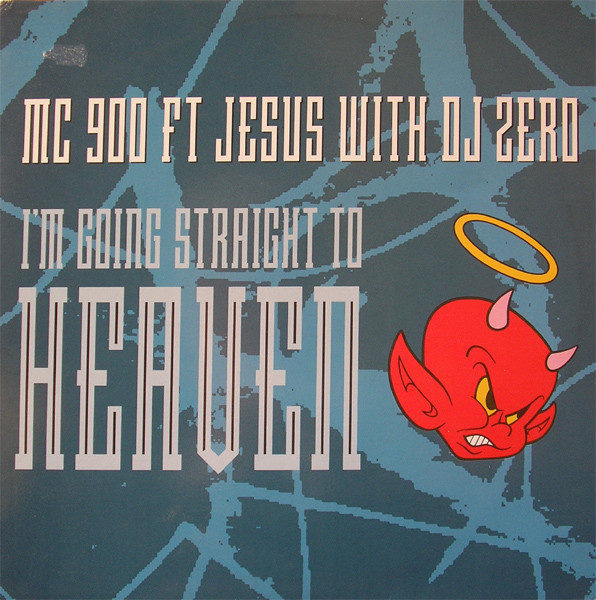 MC 900 Ft Jesus With DJ Zero - I'm Going Straight To Heaven | Nettwerk Europe (NET 017)