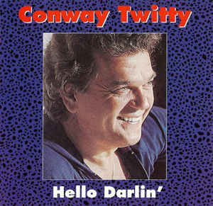 Conway Twitty - Hello Darlin' | MCA Records, Inc. (MCBBD 22046) - main