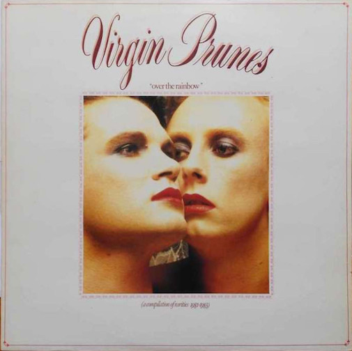 Virgin Prunes - Over The Rainbow (A Compilation Of Rarities 1981-1983) | Baby Records (BABY 002) - 10