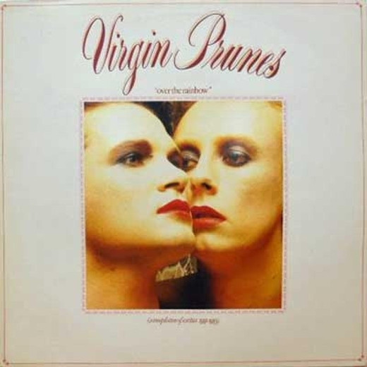 Virgin Prunes - Over The Rainbow (A Compilation Of Rarities 1981-1983) | Baby Records (BABY 002) - main