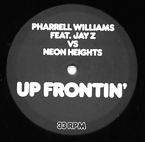 Pharrell Williams Feat. Jay-Z vs Neon Heights - Up Frontin' | Not On Label (Pharrell Williams) (PHAR-Z) Pharrell Williams Feat. Jay-Z vs Neon Heights - Up Frontin' | Not On Label (Pharrell Williams) (PHAR-Z)
