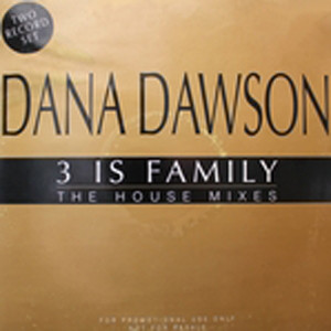 Dana Dawson - 3 Is Family (The House Mixes) | EMI United Kingdom (12EMDJ 378) Dana Dawson - 3 Is Family (The House Mixes) | EMI United Kingdom (12EMDJ 378)