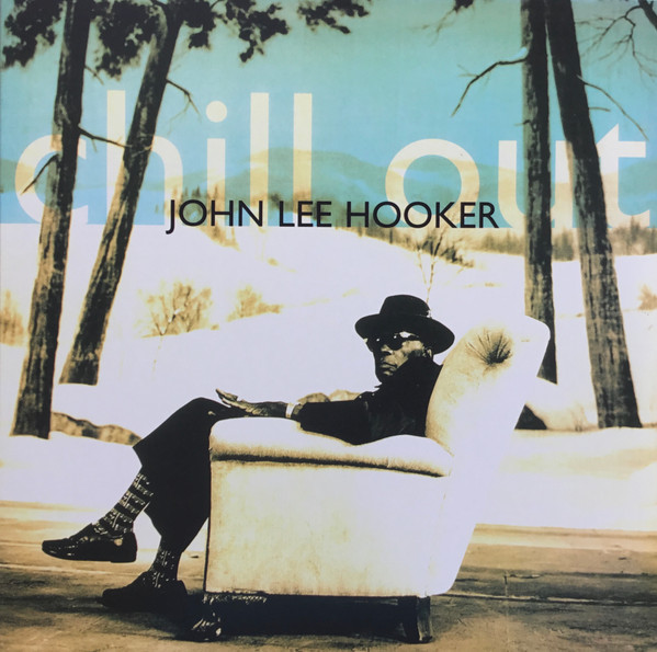 John Lee Hooker - Chill Out | BMG (964182161)
