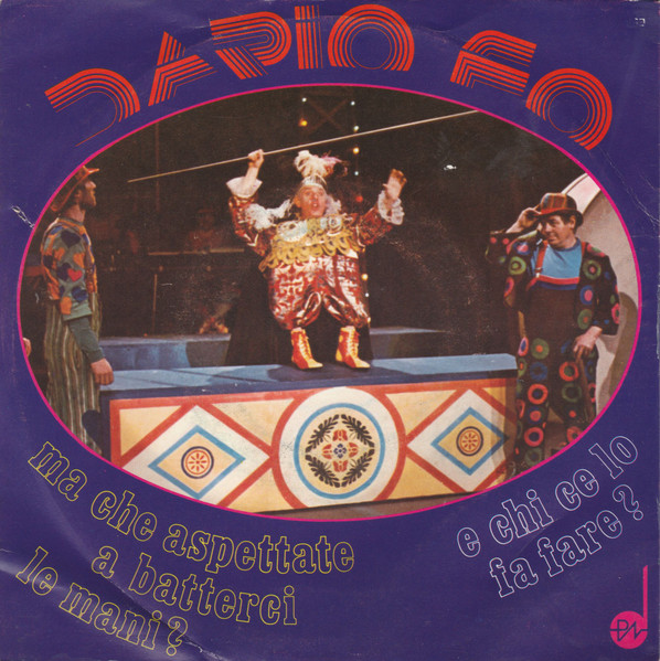 Dario Fo - Ma Che Aspettate A Batterci Le Mani? / E Chi Ce Lo Fa Fare? | Edipan (LV 70-11)