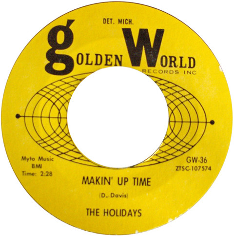 The Holidays - I’ll Love You Forever / Makin’ Up Time | Golden World (GW-36) - 2