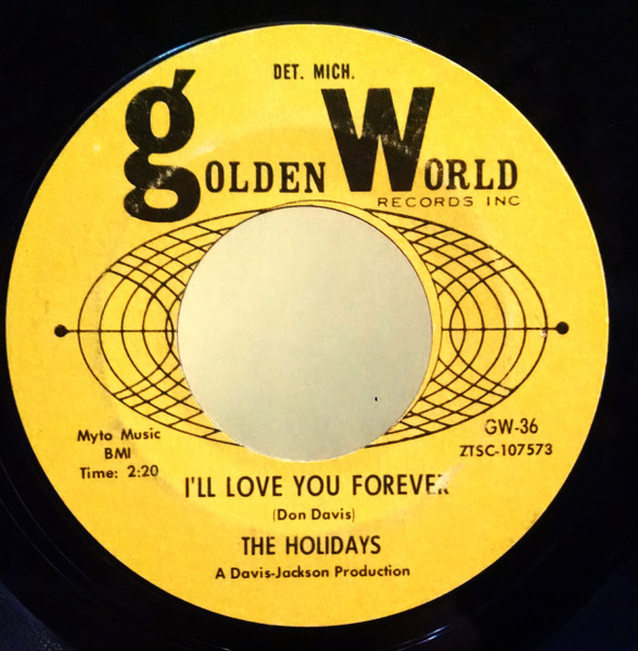 The Holidays - I’ll Love You Forever / Makin’ Up Time | Golden World (GW-36)
