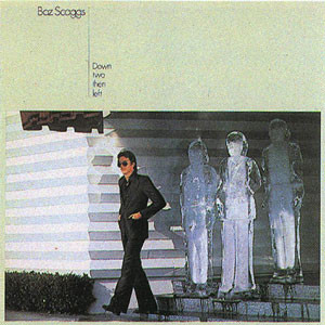 Boz Scaggs - Down Two Then Left | CBS (SBP 234992) Boz Scaggs - Down Two Then Left | CBS (SBP 234992)