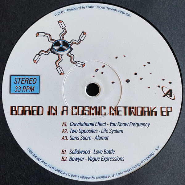 Various - Bored In A Cosmic Network EP | Planet Tapes (P.T.001)