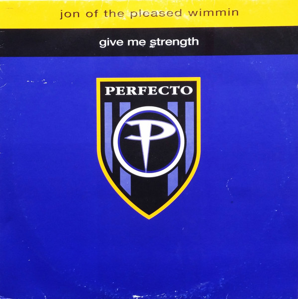 Jon Of The Pleased Wimmin - Give Me Strength | Perfecto (PERF119T)