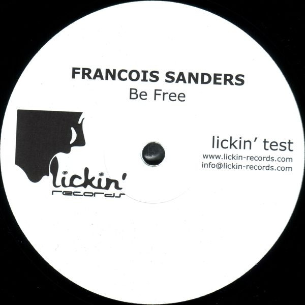 Francois Sanders - Be Free | Lickin' Records (lickin 006) - main
