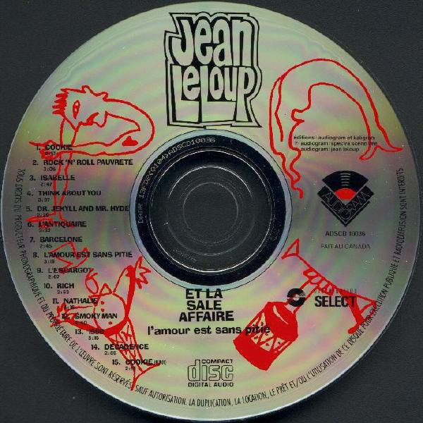 Jean Leloup Et La Sale Affaire - L'Amour Est Sans Pitié | Audiogram (ADSCD 10036) - 3 Jean Leloup Et La Sale Affaire - L'Amour Est Sans Pitié | Audiogram (ADSCD 10036) - 3