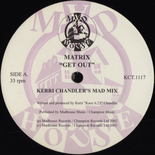Matrix - Get Out | Madhouse Records (KCT.1117) - 2