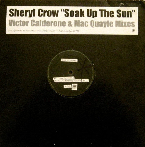 Sheryl Crow - Soak Up The Sun (Victor Calderone & Mac Quayle Mixes) | A&M Records (SCVP1)