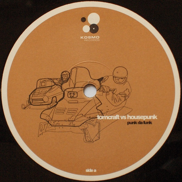 Tomcraft & Housepunk - Punk Da Funk | Kosmo Records (KOS 027) - 3 Tomcraft & Housepunk - Punk Da Funk | Kosmo Records (KOS 027) - 3