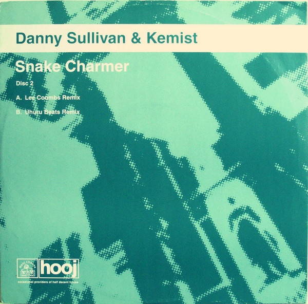 Danny Sullivan And Kemist - Snake Charmer | Hooj Choons (HOOJ122R)