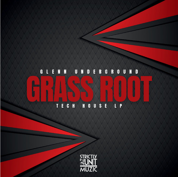 Glenn Underground - Grass Root - Tech House LP | Strictly Jaz Unit Muzic (SJUDLP2) Glenn Underground - Grass Root - Tech House LP | Strictly Jaz Unit Muzic (SJUDLP2)