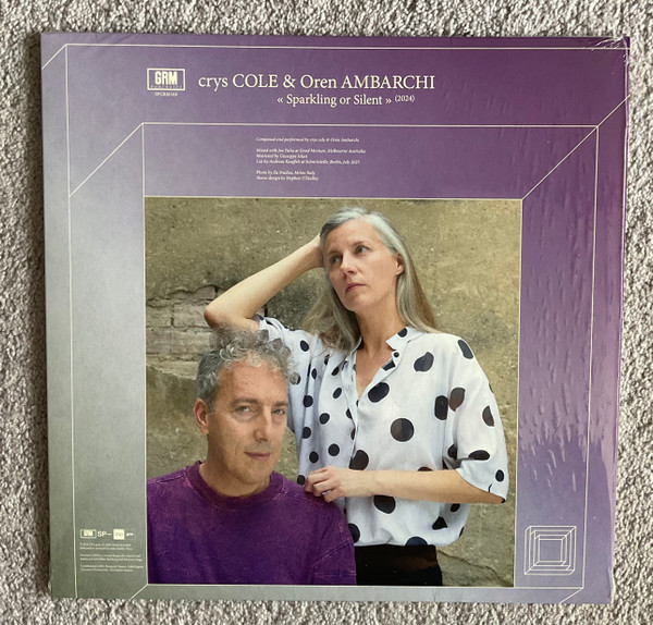 Crys Cole & Oren Ambarchi / Giuseppe Ielasi - Sparkling Or Silent / Unfamiliar Music (Paris) | Portraits GRM (SPGRM 018)