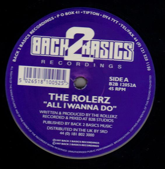 The Rolerz - All I Wanna Do / None | Back 2 Basics (B2B 12052)