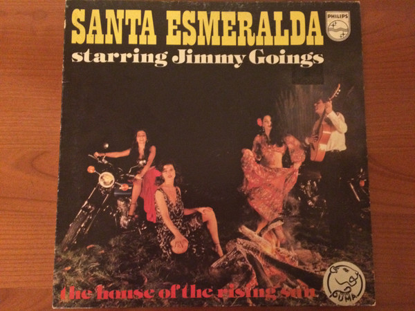 Santa Esmeralda , Jimmy Goings - The House Of The Rising Sun | Philips (9120 285)